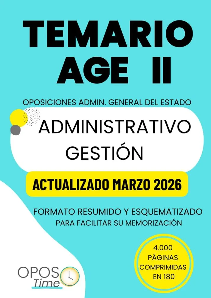 OPOSTIME TEMARIO AGE II. OPOSICIONES A LA ADMINISTRACIÓN GENERAL DEL ESTADO PARA ADMINISTRATIVO (C1) Y GESTIÓN CIVIL DEL ESTADO (GACE A2)