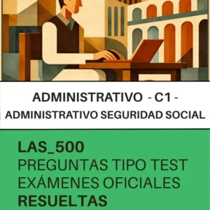 administrativo-seguridad-social-c1-500-preguntas-test-examenes-oficiales-resueltas